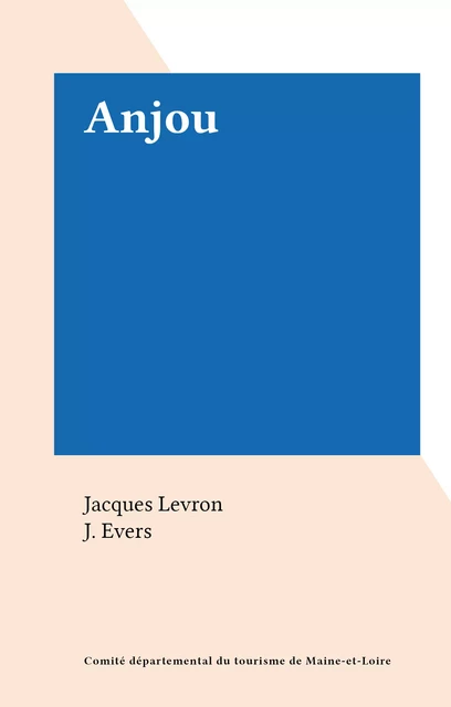 Anjou - Jacques Levron - FeniXX réédition numérique