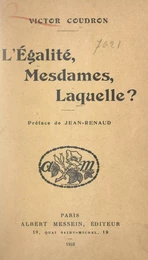 L'égalité, Mesdames, laquelle ?