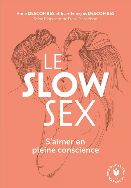 Le slow sex - Diana RICHARDSON, Anne DESCOMBES, Jean-François DESCOMBES - Marabout