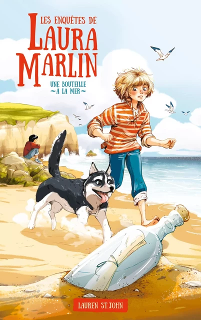 Les enquêtes de Laura Marlin - Tome 1 - Une bouteille à la mer - Lauren St John - Hachette Romans