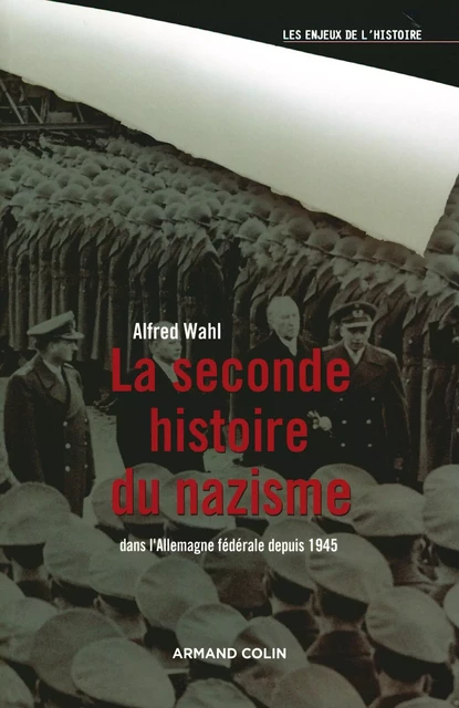 La seconde histoire du nazisme - Alfred Wahl - Armand Colin