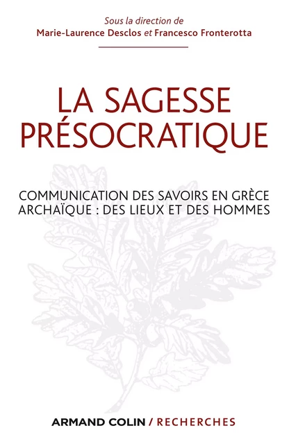 La sagesse présocratique - Marie-Laurence Desclos, Francesco Fronterotta - Armand Colin