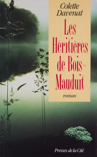 Les Héritières de Bois-Mauduit - Colette Davenat - Presses de la Cité (réédition numérique FeniXX)