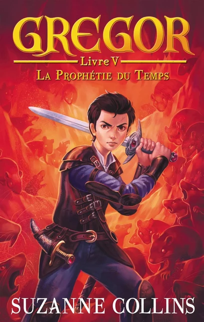 Gregor 5 - La Prophétie du Temps - Suzanne Collins - Hachette Romans