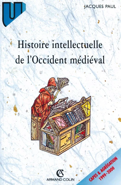 Histoire intellectuelle de l'Occident médiéval - Jacques Paul - Armand Colin