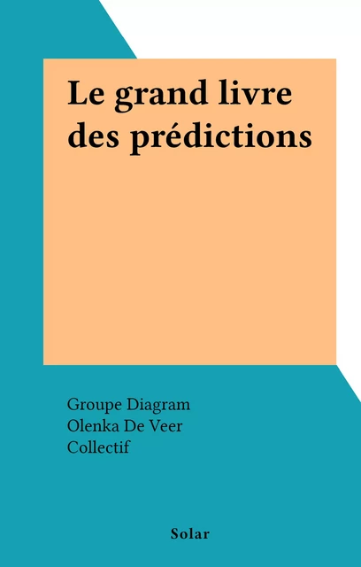 Le grand livre des prédictions -  Collectif,  Groupe Diagram - FeniXX réédition numérique