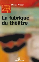 La fabrique du théâtre