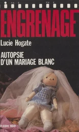 Engrenage : Autopsie d'un mariage blanc