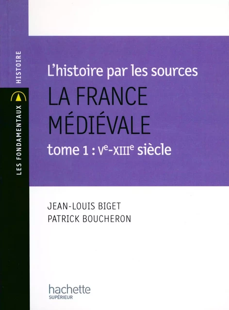 La France médiévale - Livre de l'élève - Edition 1999 - Jean-Louis Biget, Patrick Boucheron - Hachette Éducation