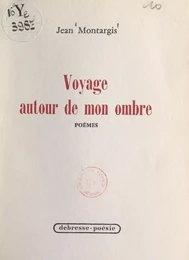 Voyage autour de mon ombre