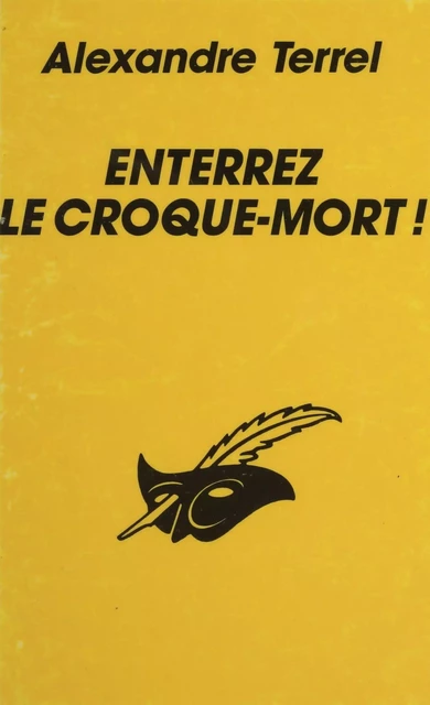 Enterrez le croque-mort ! - Alexandre Terrel - Éditions Du Masque (réédition numérique FeniXX)