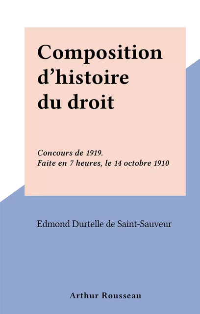 Composition d'histoire du droit - Edmond Durtelle de Saint-Sauveur - FeniXX réédition numérique