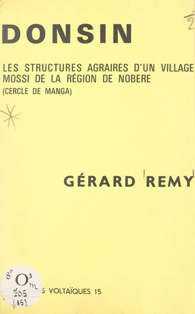 Donsin : les structures agraires d'un village mossi de la région de Nobéré, cercle de Manga - Gérard Rémy - FeniXX réédition numérique