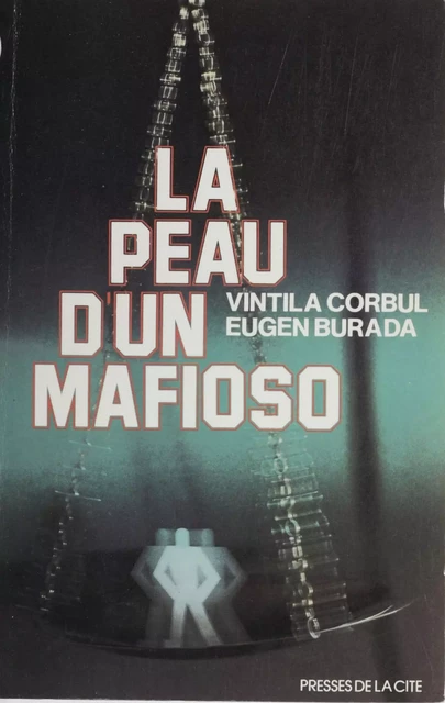 La Peau d'un mafioso - Vintila Corbul, Mircea Burada - Presses de la Cité (réédition numérique FeniXX)