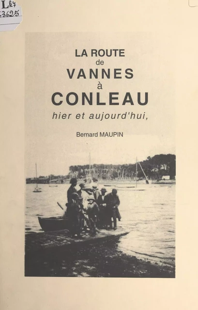 La route de Vannes à Conleau - Bernard Maupin - FeniXX réédition numérique