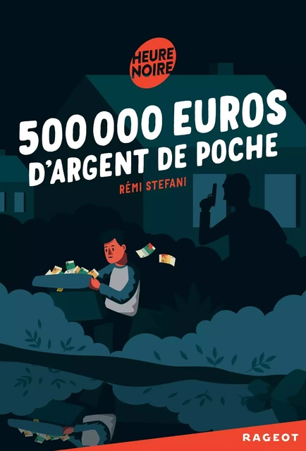 500 000 euros d'argent de poche - Rémi Stefani - Rageot Editeur