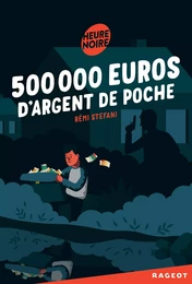 500 000 euros d'argent de poche