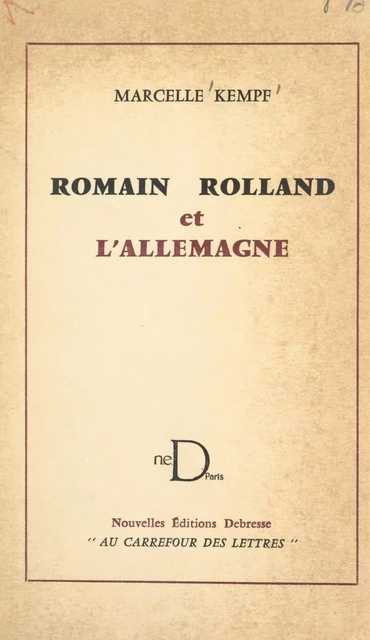 Romain Rolland et l'Allemagne - Marcelle Kempf - FeniXX réédition numérique