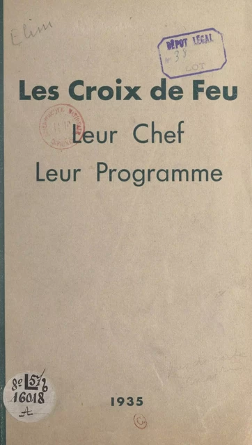 Les Croix de feu, leur chef, leur programme -  Comité de vigilance des intellectuels antifascistes - FeniXX réédition numérique