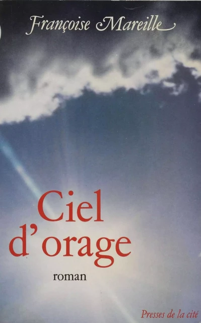 Ciel d'orage - Françoise Mareille - Presses de la Cité (réédition numérique FeniXX)