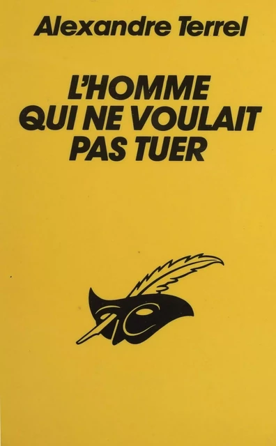 L'Homme qui ne voulait pas tuer - Alexandre Terrel - Éditions Du Masque (réédition numérique FeniXX)