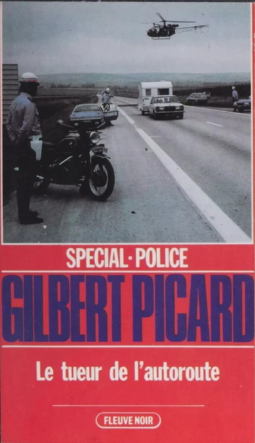 Spécial-police : Le Tueur de l'autoroute - Gilbert Picard - FeniXX réédition numérique