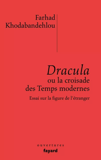 Dracula ou la croisade des temps modernes - Farhad Khodabandehlou - Fayard