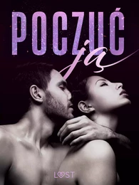 Poczuć ją – 18 opowiadań erotycznych