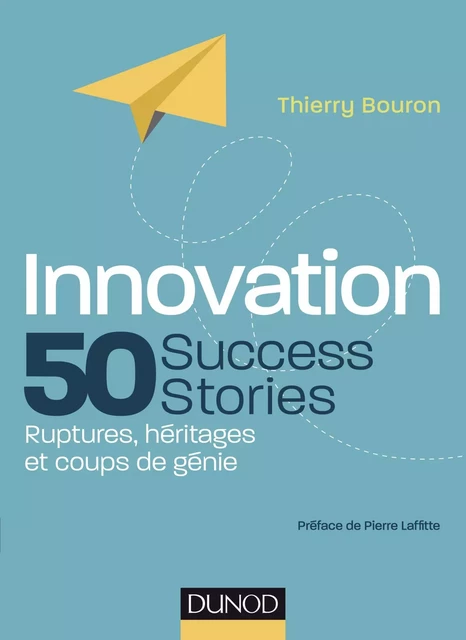 Innovation : 50 Success Stories - Thierry Bouron - Dunod