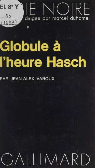 Globule à l'heure Hasch - Alex Varoux - Gallimard (réédition numérique FeniXX)