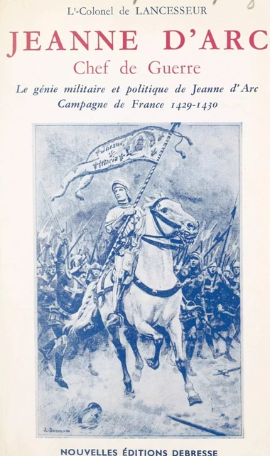 Jeanne d'Arc, chef de guerre -  de Lancesseur - FeniXX réédition numérique