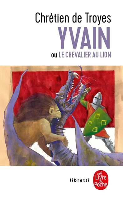 Yvain ou le chevalier au lion - Chrétien Troyes (de) - Le Livre de Poche