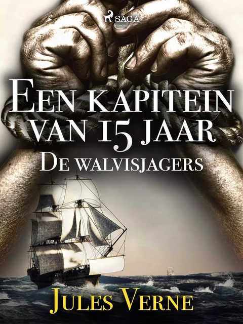 Een kapitein van 15 jaar - De walvisjagers - Jules Verne - Saga Egmont International