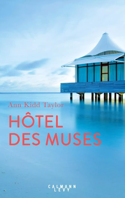 Hotel des Muses - Ann Kidd Taylor - Calmann-Lévy