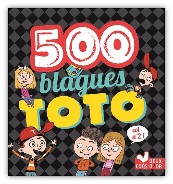 500 blagues de Toto vol 2 -  Collect. - Deux Coqs d'Or