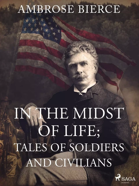 In the Midst of Life; Tales of Soldiers and Civilians - Ambrose Bierce - Saga Egmont International