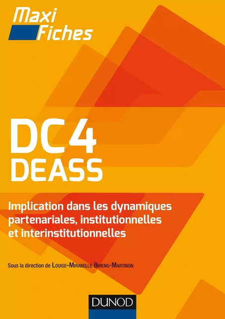 DC4 DEASS Implication dans les dynamiques partenariales, institutionnelles et interinstitutionnelles - Louise Mirabelle Biheng Martinon, Dalila Maazaoui, Charlotte Garien, Michelle Gagnadoux - Dunod