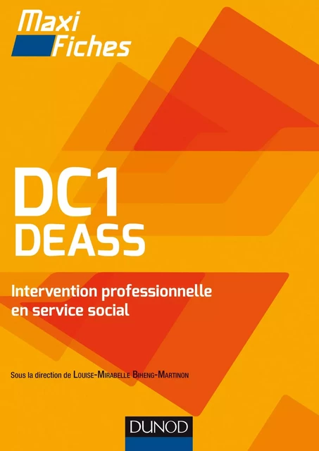 DC1 DEASS Intervention professionnelle en service social - Louise Mirabelle Biheng Martinon, Charlotte Garien, Dalila Maazaoui, Michelle Gagnadoux - Dunod