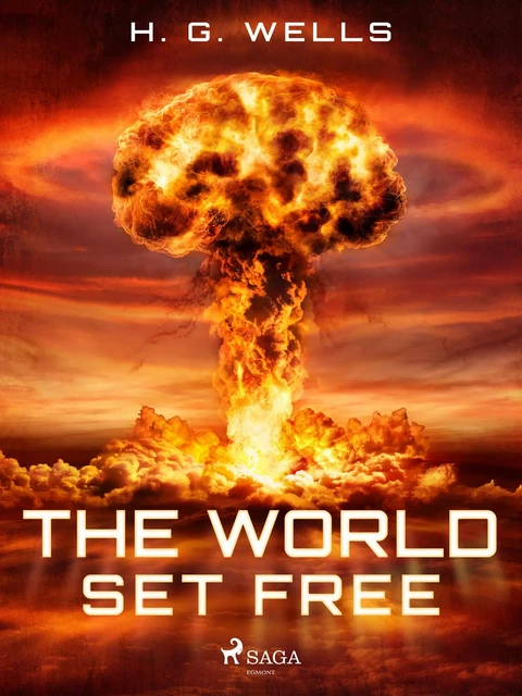 The World Set Free - H. G. Wells - Saga Egmont International