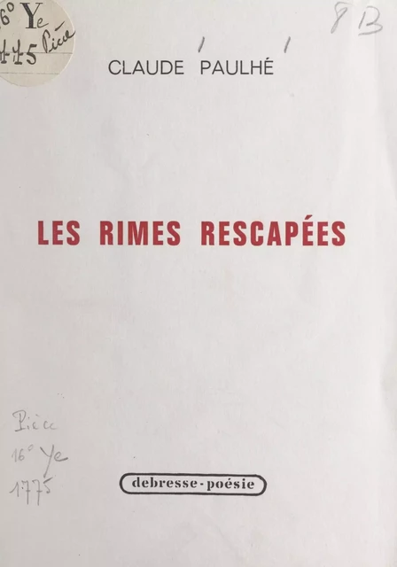 Les rimes rescapées - Claude Paulhé - FeniXX réédition numérique