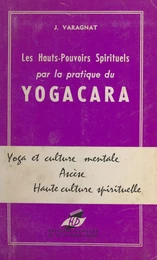 Les hauts pouvoirs spirituels par la pratique du yogacara