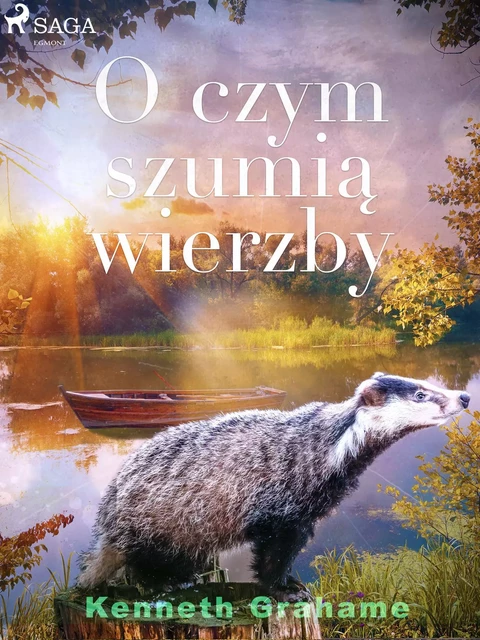 O czym szumią wierzby - Kenneth Grahame - Saga Egmont International