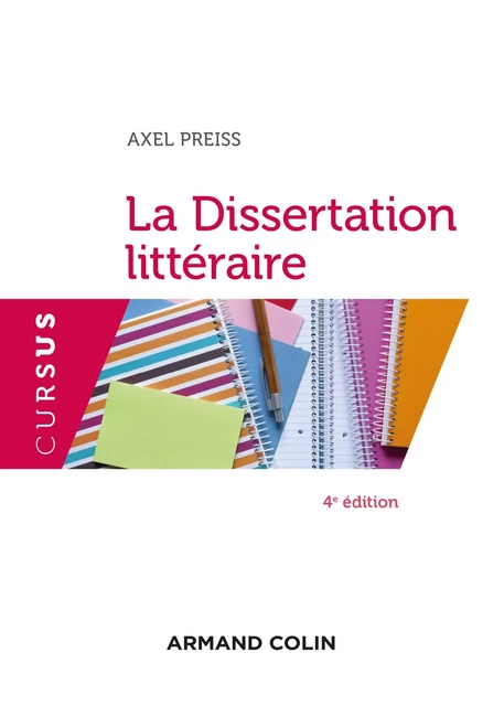 La Dissertation littéraire - 4e éd. - Axel Preiss - Armand Colin