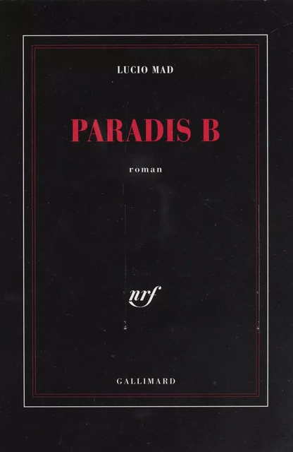 Paradis B - Lucio Mad - Gallimard (réédition numérique FeniXX)