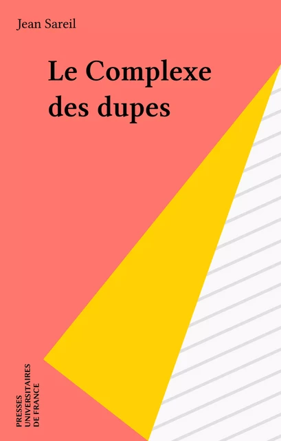 Le Complexe des dupes - Jean Sareil - Presses universitaires de France (réédition numérique FeniXX)