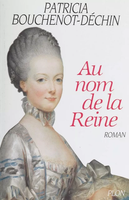 Au nom de la reine - Patricia Bouchenot-Déchin - Plon (réédition numérique FeniXX)