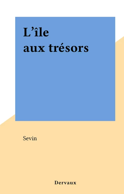 L'île aux trésors -  Sevin - FeniXX réédition numérique