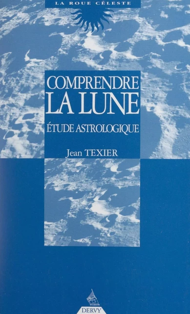 Comprendre la lune - Jean Texier - FeniXX réédition numérique