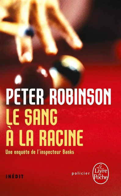 Sang à la racine - Peter Robinson - Le Livre de Poche