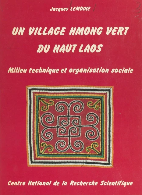 Un village Hmong vert du Haut Laos - Jacques Lemoine - FeniXX réédition numérique